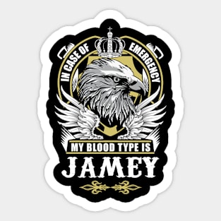 Jamey Name T Shirt - In Case Of Emergency My Blood Type Is Jamey Gift Item Sticker